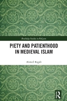 Book Cover for Piety and Patienthood in Medieval Islam by Ahmed (Harvard Divinity School, USA) Ragab