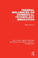 Book Cover for Federal Influences on Biomedical Technology Innovation by Lilly B. Gardner