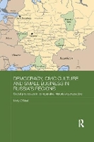 Book Cover for Democracy, Civic Culture and Small Business in Russia's Regions by Molly (School of Advanced International Studies, Johns Hopkins University, USA) O'Neal