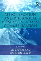 Book Cover for Affect, Emotion, and Rhetorical Persuasion in Mass Communication by Lei Zhang