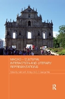 Book Cover for Macao – Cultural Interaction and Literary Representations by Katrine K Wong