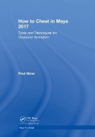 Book Cover for How to Cheat in Maya 2017 by Paul Canada College, Foster City, California, USA Naas
