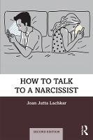 Book Cover for How to Talk to a Narcissist by Joan Jutta (in private practice, California, USA) Lachkar