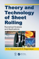 Book Cover for Theory and Technology of Sheet Rolling by V.L. (National Academy of Science of Ukraine, Kiev, Ukraine) Mazur, O. V. Nogovitsyn
