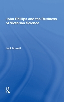 Book Cover for John Phillips and the Business of Victorian Science by Jack Morrell