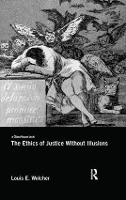 Book Cover for The Ethics of Justice Without Illusions by Louis E. Wolcher