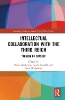 Book Cover for Intellectual Collaboration with the Third Reich by Maria Björkman
