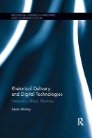 Book Cover for Rhetorical Delivery and Digital Technologies by Sean Morey