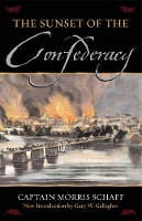 Book Cover for The Sunset Of The Confederacy by Morris Schaff