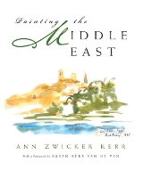 Book Cover for Painting the Middle East by Ann Zwicker Kerr