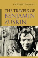 Book Cover for The Travels of Benjamin Zuskin by Ala Zuskin Perelman