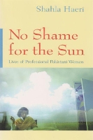 Book Cover for No Shame for the Sun by Shahla Haeri