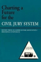 Book Cover for Charting a Future for the Civil Jury System by Robert E. Litan