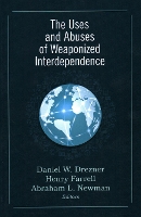 Book Cover for The Uses and Abuses of Weaponized Interdependence by Daniel W. Drezner