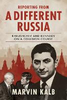 Book Cover for Reporting from a Different Russia by Marvin Kalb