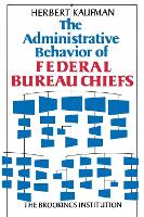 Book Cover for The Administrative Behavior of Federal Bureau Chiefs by Herbert Kaufman