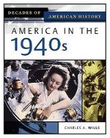 Book Cover for America in the 1940s by Charles Wills