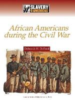 Book Cover for African Americans During the Civil War by Deborah H. DeFord