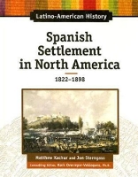 Book Cover for Spanish Settlement in North America, 1822-1898 by Matthew Katchur, Jon Sterngass