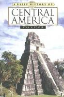 Book Cover for A Brief History of Central America by Lynn V Foster