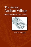 Book Cover for The Ancient Andean Village by Kevin J. Vaughn