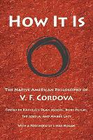 Book Cover for How it is by V. F. Cordova, Kathleen Dean Moore, Kurt Peters, Tedr Jojola