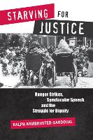 Book Cover for Starving for Justice by Ralph Armbruster-Sandoval