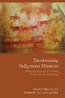 Book Cover for Decolonizing Indigenous Histories by Maxine Oland