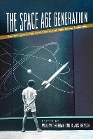 Book Cover for The Space Age Generation by William Sheehan