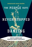 Book Cover for The People Have Never Stopped Dancing by Jacqueline Shea Murphy