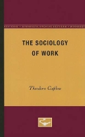 Book Cover for The Sociology of Work by Theodore Caplow