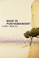 Book Cover for What Is Posthumanism? by Cary Wolfe