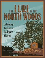 Book Cover for The Lure of the North Woods by Aaron Shapiro