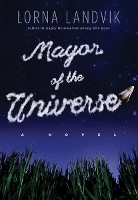 Book Cover for Mayor of the Universe by Lorna Landvik