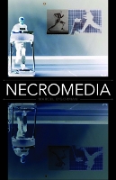 Book Cover for Necromedia by Marcel O'Gorman