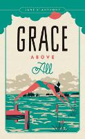 Book Cover for Grace Above All by Jane St. Anthony