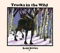 Book Cover for Tracks in the Wild by Betsy Bowen