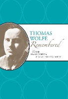 Book Cover for Thomas Wolfe Remembered by Mark Canada