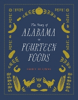 Book Cover for The Story of Alabama in Fourteen Foods by Emily Blejwas