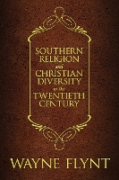 Book Cover for Southern Religion and Christian Diversity in the Twentieth Century by Wayne Flynt, Charles A. Israel, John Giggie