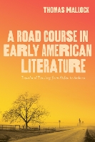 Book Cover for A Road Course in Early American Literature by Thomas Hallock