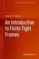 Book Cover for An Introduction to Finite Tight Frames by Shayne F. D. Waldron