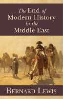 Book Cover for The End of Modern History in the Middle East by Bernard Lewis