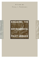 Book Cover for Breaking the Environmental Policy Gridlock by Terry L Anderson
