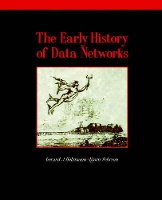 Book Cover for The Early History of Data Networks by Gerard J. Holzmann, Björn Pehrson