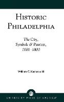 Book Cover for Historic Philadelphia by William C. Kashatus