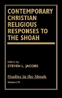 Book Cover for Contemporary Christian Religious Responses to the Shoah by Steven L. Jacobs