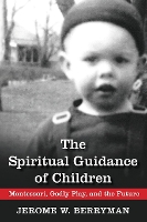 Book Cover for The Spiritual Guidance of Children by Jerome W. Berryman