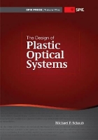 Book Cover for The Design of Plastic Optical Systems by Michael P. Schaub