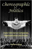 Book Cover for Choreographic Politics by Anthony Shay